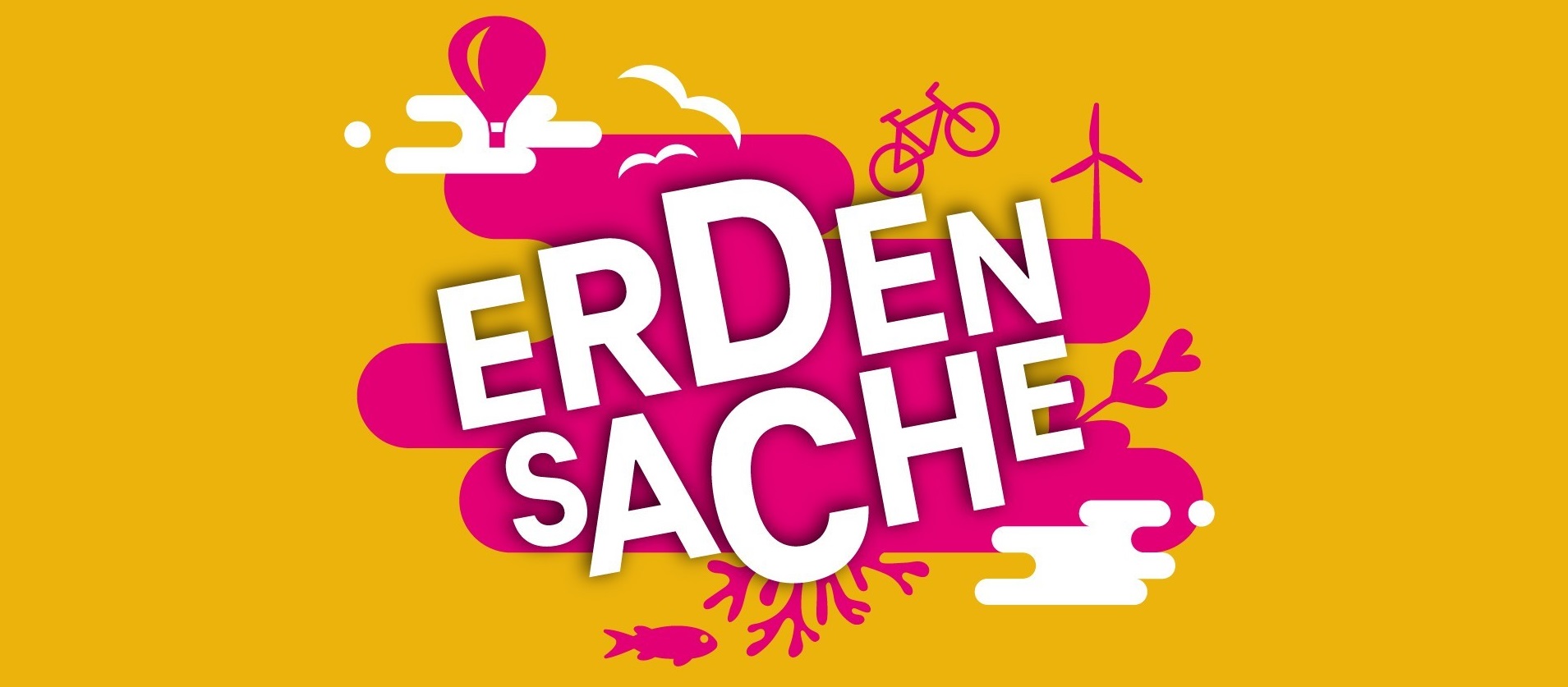 In großen Buchstaben steht "Erdensache" auf einem Lilanen Grund, der wiederum auf gelben Hintergrund liegt. Um den Schriftzug herum finden sich ein Fisch, ein Windrad, ein Fahrrad, einen Heißluftballon, und Pflanzen.